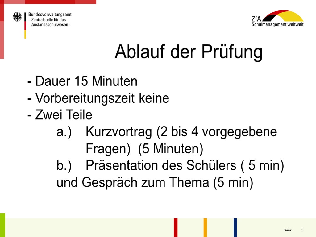 Ablauf der Prüfung - Dauer 15 Minuten - Vorbereitungszeit keine - Zwei Teile a.)